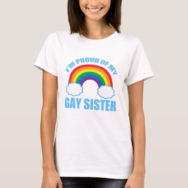 Jag är stolt över min Gay Sister Tee (Framsida)