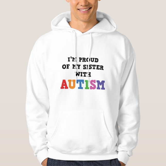 Jag är stolt över min syster med autism hoodie (Framsida)