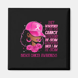Jag är Storm Black Women Bröstcancer överlevande P Magnet