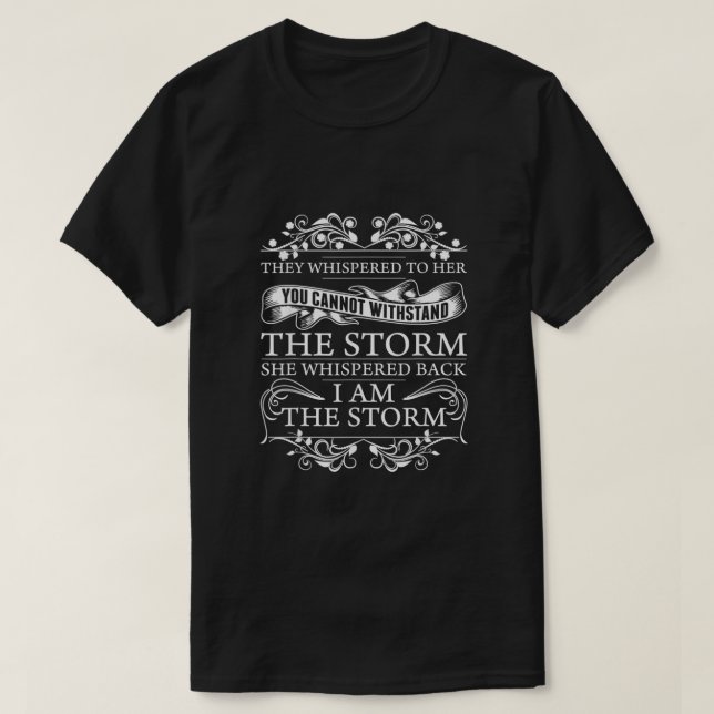 Jag är stormen hon viskade tillbaka  t shirt (Design framsida)