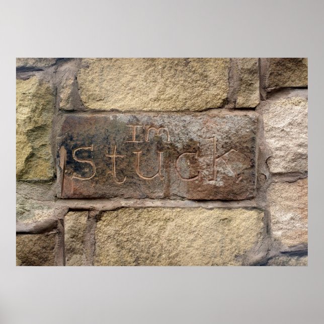 "Jag är stuck" en annan tegel i väggen Poster (Framsidan)