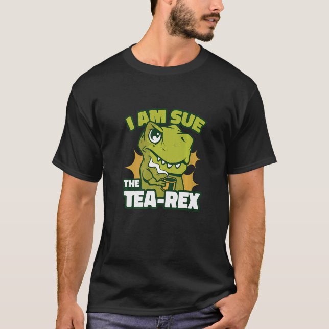 Jag är Sue the Tea Rex T Shirt (Framsida)