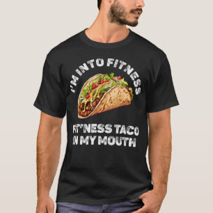 Jag är sugen på fitness taco i min mun t shirt