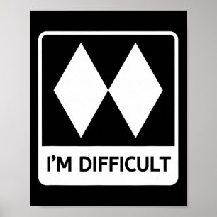 Jag är Svår Rolig Dubbel Svarta Diamanter Skidor S Poster