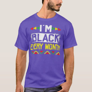 Jag är svart varje månad i Afrikas svarta historia T Shirt