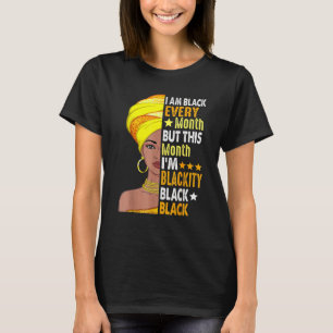 Jag är svart varje månad, men den här månaden är j t shirt