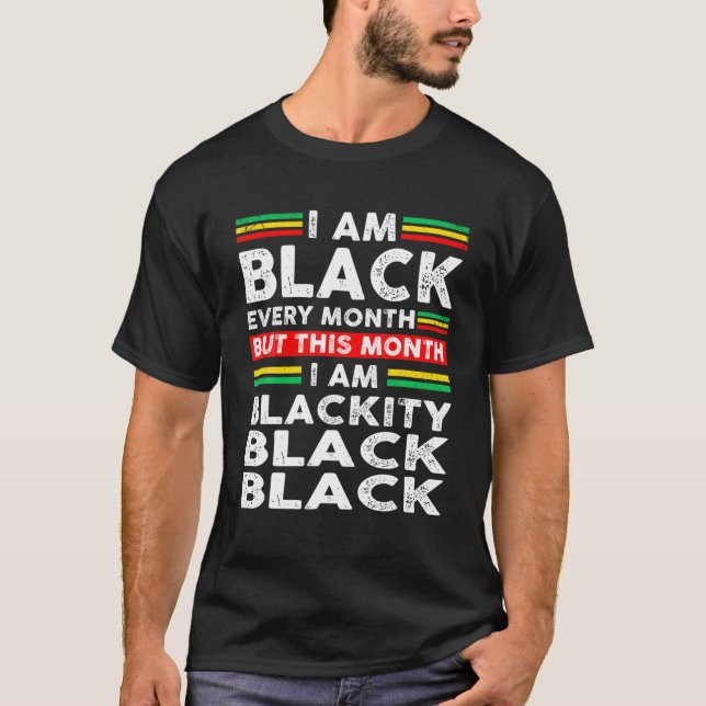 Jag är svart varje månad, men den här månaden är j t shirt (Framsida)