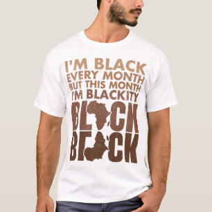 Jag är svart varje månad, men den här månaden är j t shirt