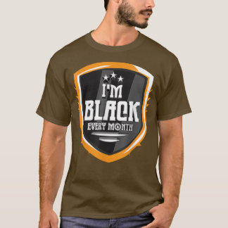 Jag är svart varje månad, svart historik varje mån t shirt