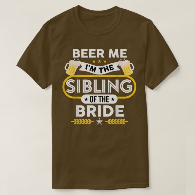 Jag är Syskon i Bride Drinker Öl T Shirt (Design framsida)