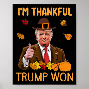 Jag är tacksam att Trump vann Thanksgiving-kalkone Poster