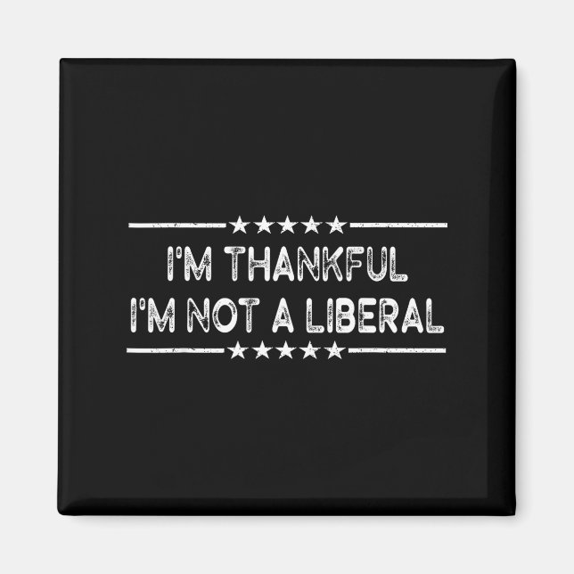 Jag är tacksam för att jag inte är liberal rolig T Magnet (Framsidan)