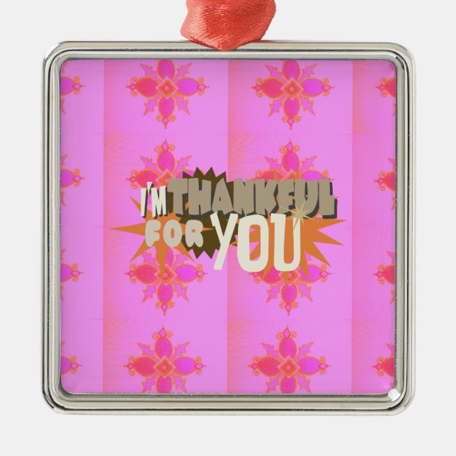 Jag är tacksam för dig: Ett hjärtligt uttryck Julgransprydnad Metall (Framsidan)