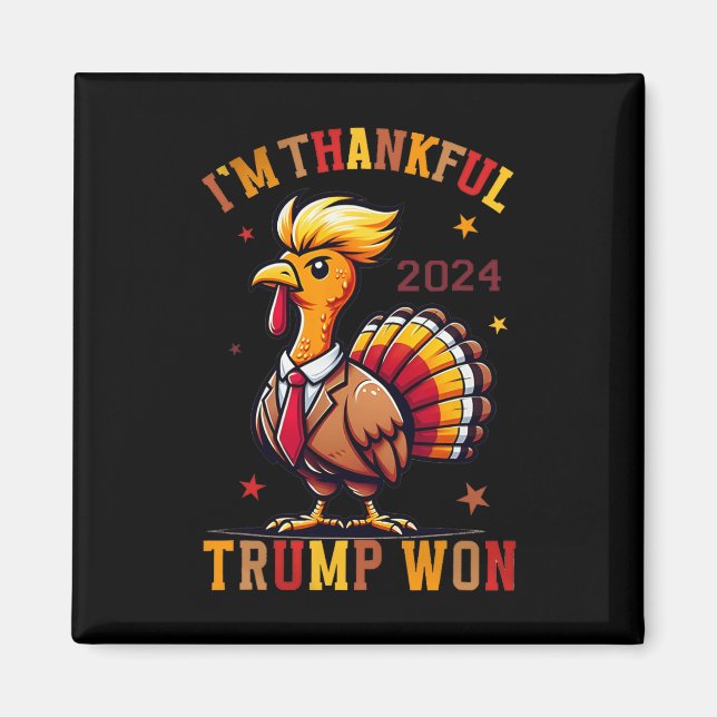 Jag är tacksam Trump Won 2024 Took American Back T Magnet (Framsidan)