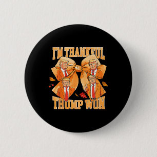 Jag är tacksam Trump Won 2024 Trump Thanksgiving Knapp