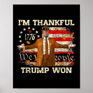 Jag är tacksam Trump Won Thanksgiving Turkey Trump Poster