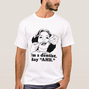 JAG ÄR TANDLÄKARE. SÄG AHH. T-SHIRT