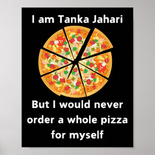 Jag är Tanka Jahari Funny Pizza Älskare Poster