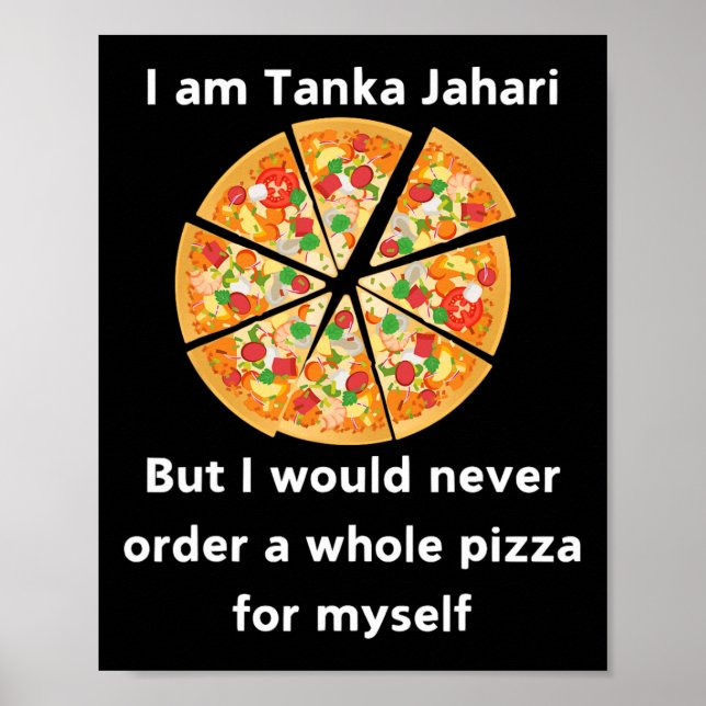 Jag är Tanka Jahari Funny Pizza Älskare Poster (Framsidan)
