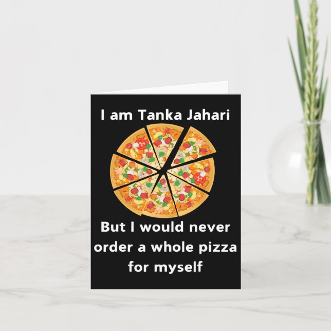 Jag är Tanka Jahari rolig pizzaälskare  Kort (Framsida)