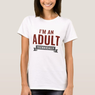 Jag är tekniskt sett vuxen t shirt