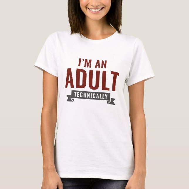 Jag är tekniskt sett vuxen t shirt (Framsida)