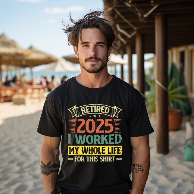 Jag är tillbaka 2025 och har arbetat hela mitt liv t shirt (Skapare uppladdad)