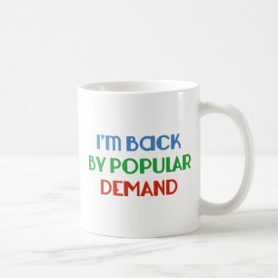 Jag är tillbaka efter populär efterfrågan kaffemugg