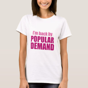 Jag är tillbaka efter populär efterfrågan t shirt