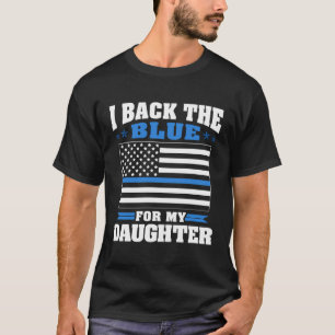 Jag är tillbaka i blått för min dotter Proud Polic T Shirt