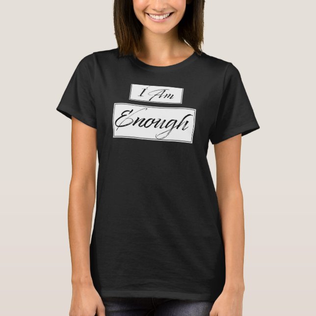 Jag är tillräckligt bekräftande motivering citat t shirt (Framsida)