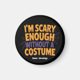 Jag är tillräckligt bra utan Costume Funny Hallowe Magnet