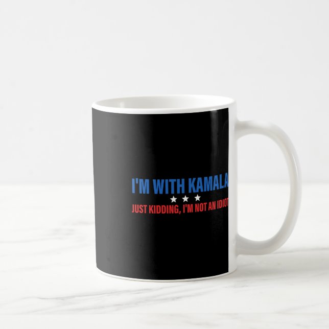 Jag är tillsammans med Kamala.. Kidding President  Kaffemugg (Höger)