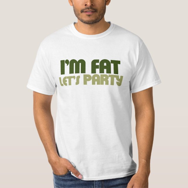 Jag är tjock låt oss party t shirt (Framsida)