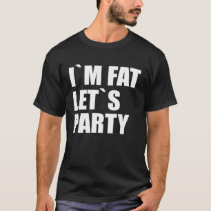 Jag är Tjock Let's Party T Shirt
