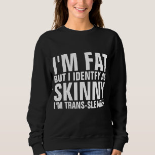 JAG ÄR TJOCK, MEN JAG IDENTIFIERAR SOM SMALA ATT J T SHIRT