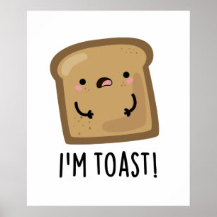 Jag är Toast Funny Bread Pun Poster
