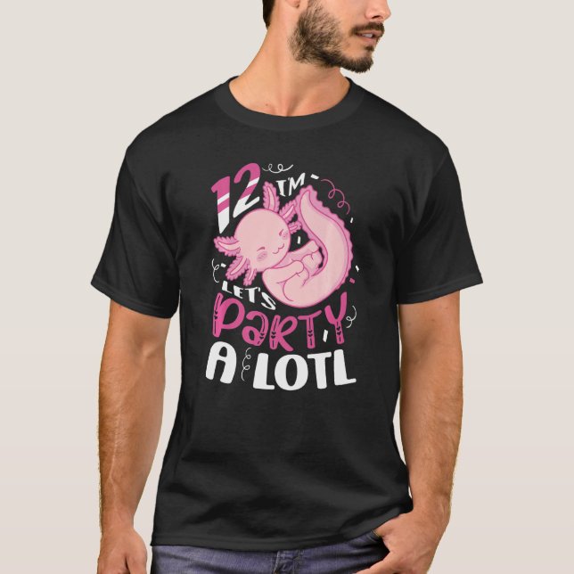 Jag är tolv Låt oss Party A Lotl Axolotl Birthday  T Shirt (Framsida)