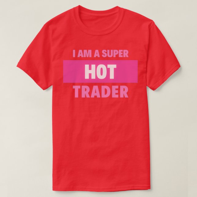 Jag är toppen-hett-handlare t shirt (Design framsida)