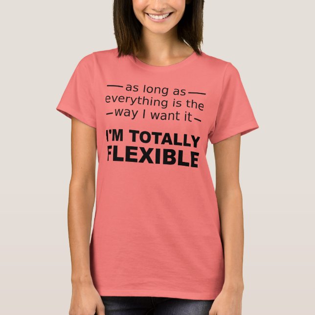 Jag är Totalt Flexibel Rollig T-Shirt (Framsida)