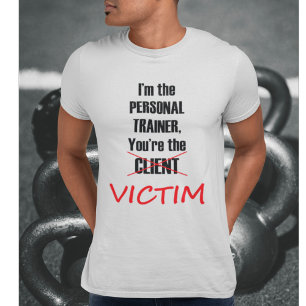 Jag är tränaren, du är offret t shirt