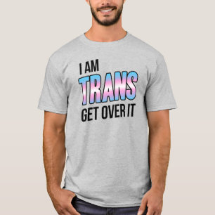 JAG ÄR TRANS ÖVER DET. T SHIRT