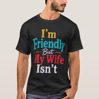Jag är trevlig men min fru är inte rolig Gifta par T Shirt
