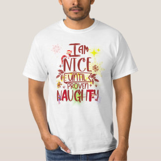 Jag är trevlig tills bevisad Naughty T Shirt