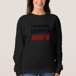 Jag är trevlig tills du säger 1 t shirt