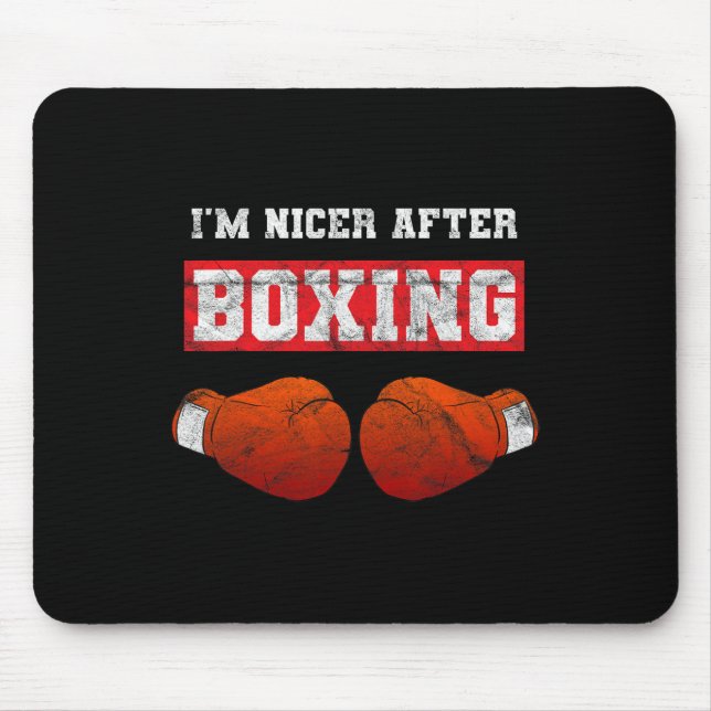 Jag är trevligare efter boxning kickboxning boxare musmatta (Framsidan)