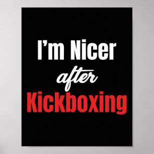 Jag är trevligare efter kickboxning kampsport Boxa Poster