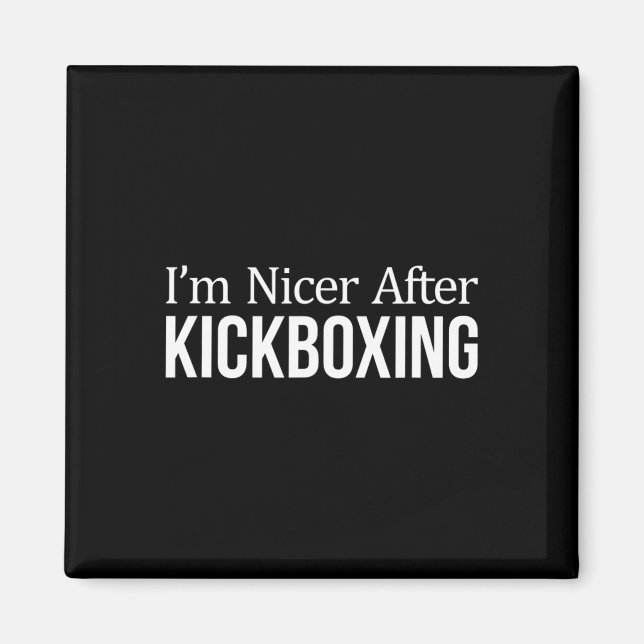 Jag är trevligare efter kickboxning -  magnet (Framsidan)