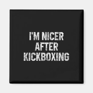 Jag är trevligare efter kickboxning Rolig kickbox- Magnet