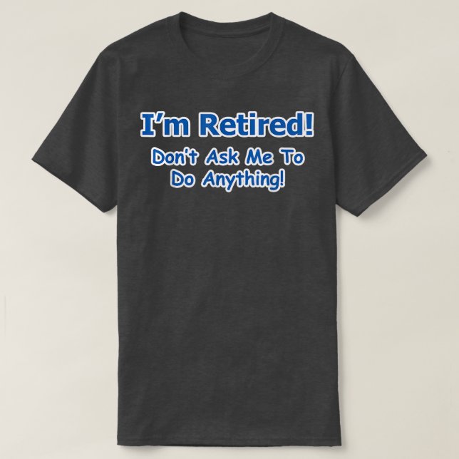 Jag är trött och ber mig inte göra nåt. t shirt (Design framsida)
